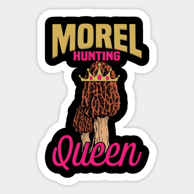 Morel Mushroom Hunting Queen design I Funny Fungi Gift Sticker by biNutz